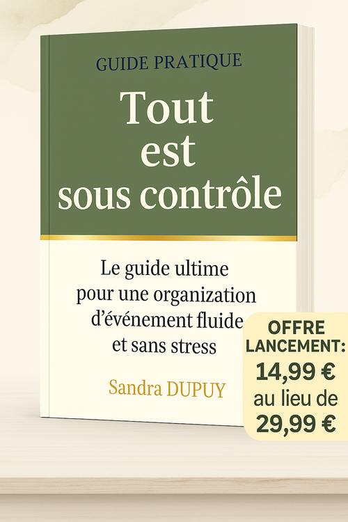 Tout est sous contrôle – Le guide ultime pour une organisation d’événement fluide et sans stress (PDF)
